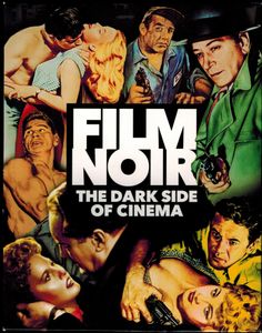 Film Noir: The Dark Side Of Cinema