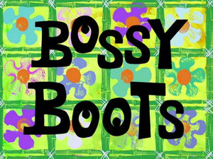 Bossy Boots