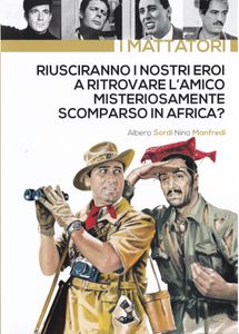 Riusciranno i nostri eroi a ritrovare l'amico misteriosamente scomparso in Africa?