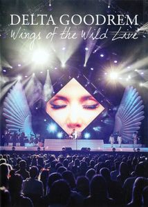 Delta Goodrem: Wings Of The Wild Live