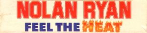 Nolan Ryan: Feel the Heat