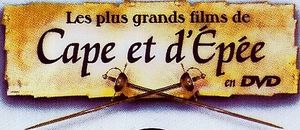 Les Plus Grands Films de Cape et d'Epée en DVD