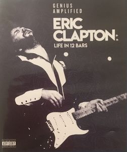 Eric Clapton: Life In 12 Bars