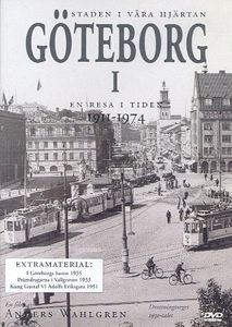 Staden I Våra Hjärtan: Göteborg - En Resa I Tiden 1911 - 1974