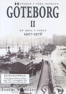 Staden I Våra Hjärtan: Göteborg - En Resa I Tiden 1907 - 1976