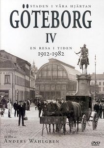 Staden I Våra Hjärtan: Göteborg - En Resa I Tiden 1912 - 1982