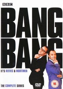 Bang Bang It's Reeves and Mortimer - The Complete Series