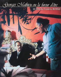 Georges Mathieu Ou La Fureur D’Être