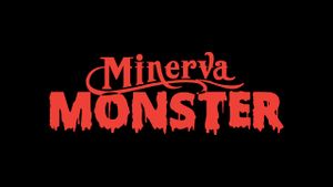 Minerva Monster
