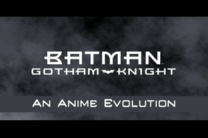 Batman: Gotham Knight: An Anime Evolution