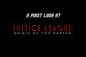 A First Look At Justice League: Crisis On Two Earths