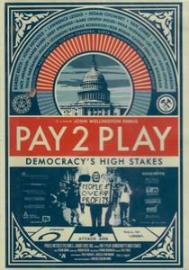 PAY 2 PLAY: Democracy's High Stakes