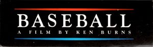 Baseball: A Film by Ken Burns