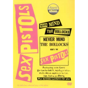 Never Mind The Bollocks: Here's The Sex Pistols