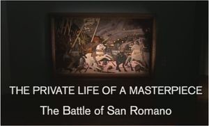 The Private Life Of A Masterpiece: Paolo Uccello - The Battle Of San Romano