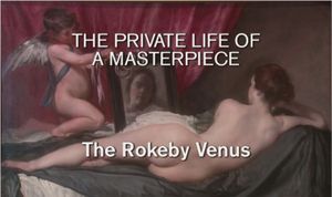 The Private Life Of A Masterpiece: Diego Velazquez - The Rokeby Venus
