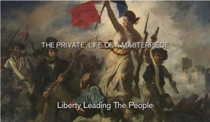 The Private Life Of A Masterpiece: Eugene Delacroix - Liberty Leading The People