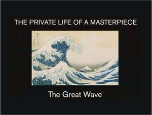 The Private Life Of A Masterpiece: Katsushika Hokusai - The Great Wave