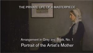 The Private Life Of A Masterpiece: James McNeill Whistler - Portrait Of The Artist's Mother