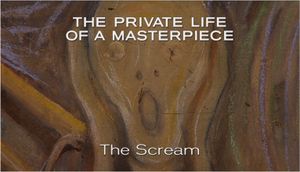 The Private Life Of A Masterpiece: Edvard Munch - The Scream