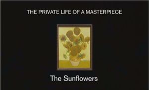 The Private Life Of A Masterpiece: Vincent van Gogh - The Sunflowers