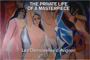 The Private Life Of A Masterpiece: Pablo Picasso - Les Demoiselles d'Avignon