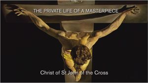 The Private Life Of A Masterpiece: Salvador Dali - Christ Of St. John On The Cross