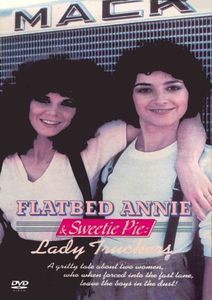 Flatbed Annie & Sweetiepie: Lady Truckers
