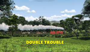 Double Trouble
