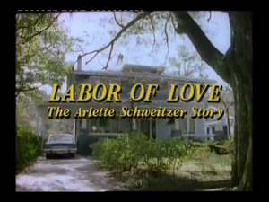 Labor of Love: The Arlette Schweitzer Story