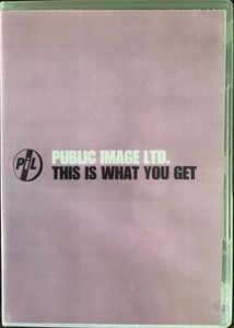 Public Image Ltd.: This Is What You Get