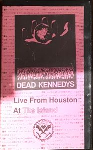 DEAD KENNEDYS Live From Houston At The Island