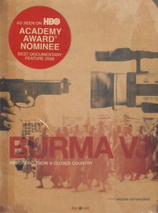 Burma VJ - Reporting From A Closed Country