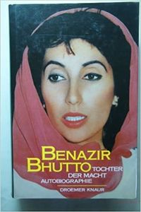 Benazir Bhutto - Tochter Der Macht