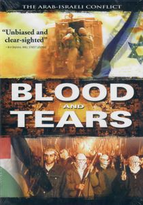 Blood And Tears: The Arab-Israeli Conflict